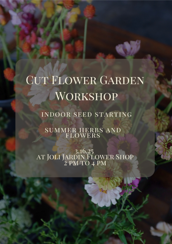 Cut Flower Garden Workshop - Sunday, March 16