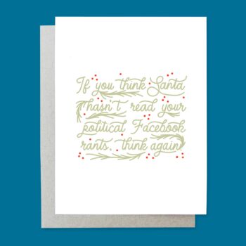 Holiday Card, Facebook Rants : IF YOU THINK SANTA HASN'T READ
