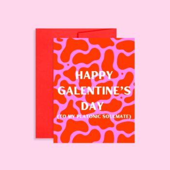 Happy Galentine’s Day to My Platonic Soulmate