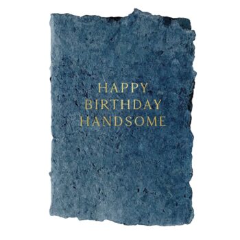 Happy birthday handsome card