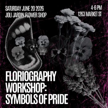 Floriography Workshop: Symbols of Pride - June 20, 4-6 PM