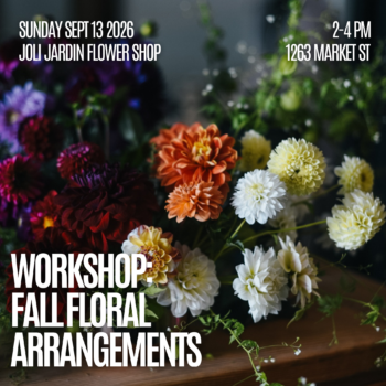 Fall Floral Arrangement Workshop - Sept 13, 2-4 PM