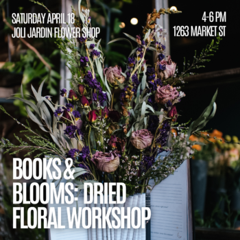 Books & Blooms: Dried Floral Workshop - April 18, 4-6 PM
