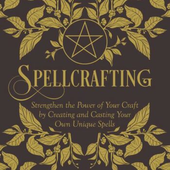 Spellcrafting by Arin Murphy-Hiscock: Hardcover; 304 pages, English