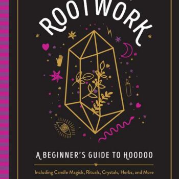 Little Book of Rootwork by Paris Ajana: Paper Over Board; 256 pages, English
