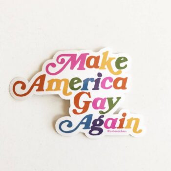 Make America Gay Again Sticker