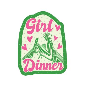 Girl DinnerFeminist Insect Bug Funny Cute High Quality Vinyl Sticker