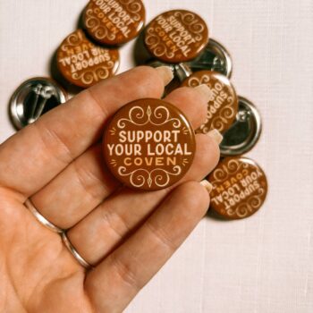 Button Pin: Support Your Local Coven, 1.25"