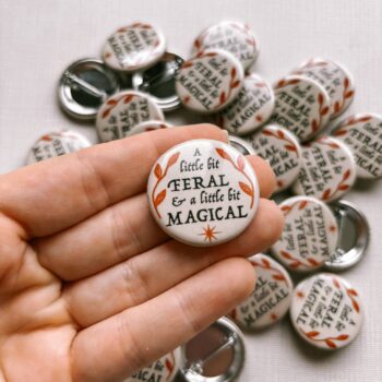 Button Pin: A Little bit Feral, 1.25"
