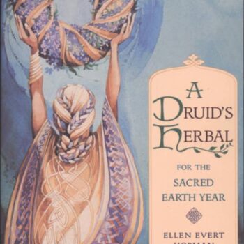 Druid's Herbal for the Sacred Earth Year by Ellen Evert Hopman: Paperback; 224 pages, English