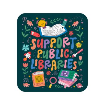 Support Public Libraries Book Community Schools Library High Quality Vinyl Sticker