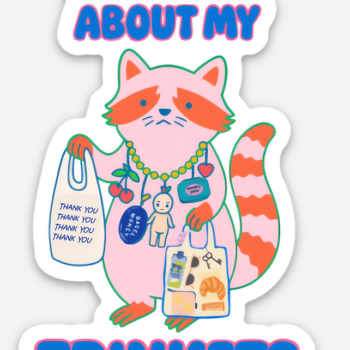 Ask Me About My Trinkets Sticker –Quirky Raccoon Collectible