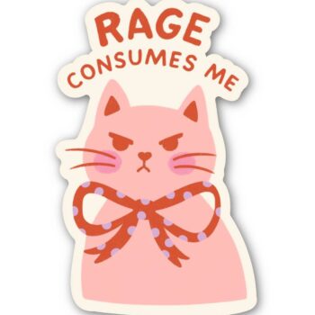 Rage Consumes Me Angry Pink Cat Sticker